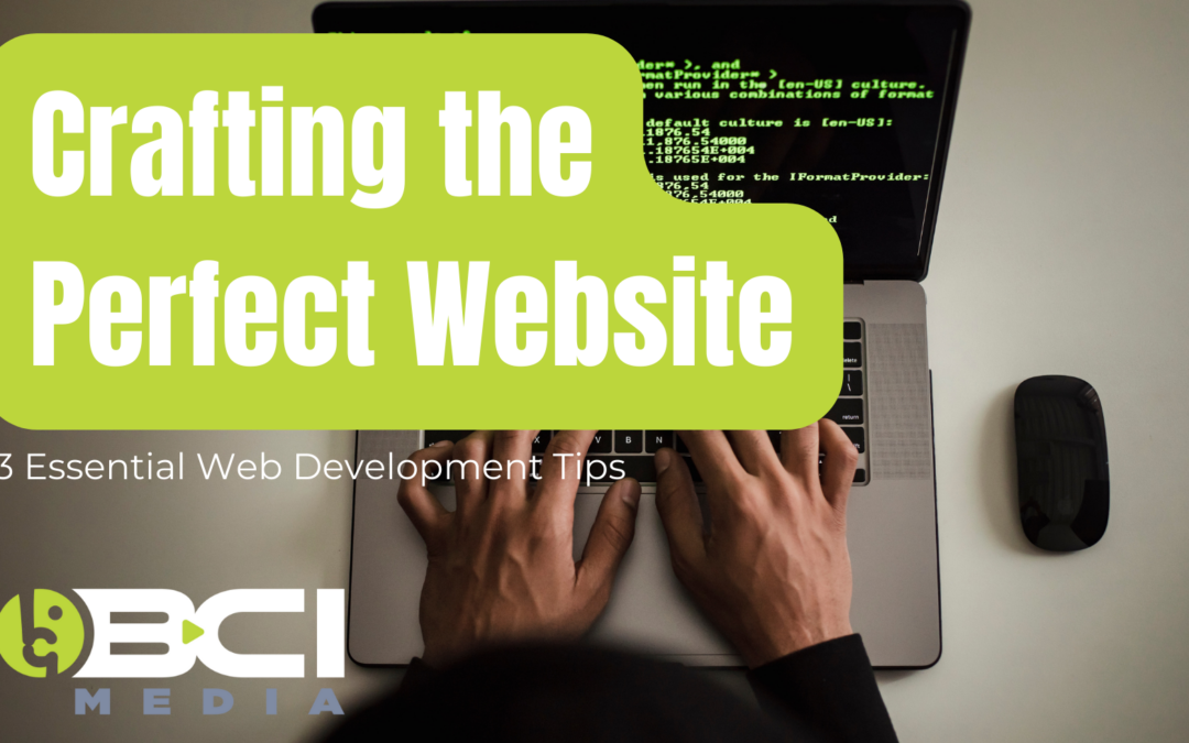 3 Essential Web Development Tips: Crafting the Perfect Website